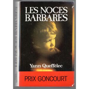 LITTÉRATURE ÉTRANGÈRE Les Noces Barbares - Yann Queffélec
