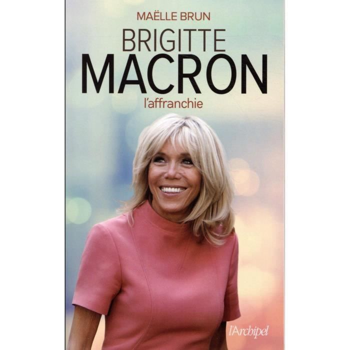 Livre - Brigitte Macron l'affranchie
