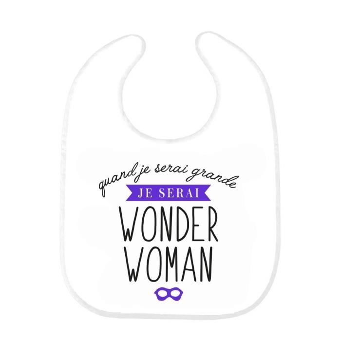 Bavoir Bebe Imprime Citation Naissance Humour Quand Je Serai Grande Je Serai Wonder Woman Ref0411 Cdiscount Puericulture Eveil Bebe