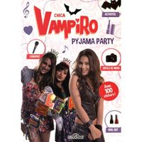 Chica Vampiro : Pyjama Party