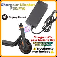 Chargeur Ninebot F40 / F30 Trottinette électrique 42V2A pour batterie 36v /Compatible -->Ninebot es1 es2 max G30 Xiaomi M365 et