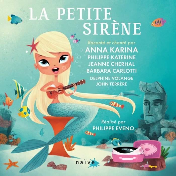 La petite sirène by Anna Karina - Cdiscount