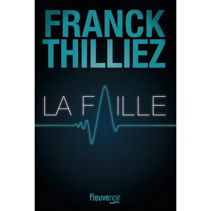 Fleuve éditions - La Faille - Thilliez Franck 0x0