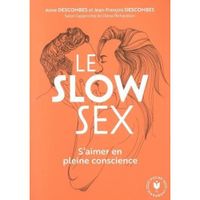 Livre - le slow sex ; s'aimer en pleine conscience