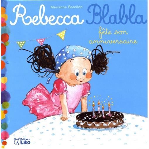 Rebecca Blabla Fete Son Anniversaire Achat Vente Livre Parution Pas Cher Cdiscount Rebecca Blabla Fete Son Anniversaire Achat Vente Livre Parution Pas Cher Cdiscount
