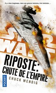 LIVRE FANTASY Star Wars : Riposte : Chute de l'Empire - Wendig C