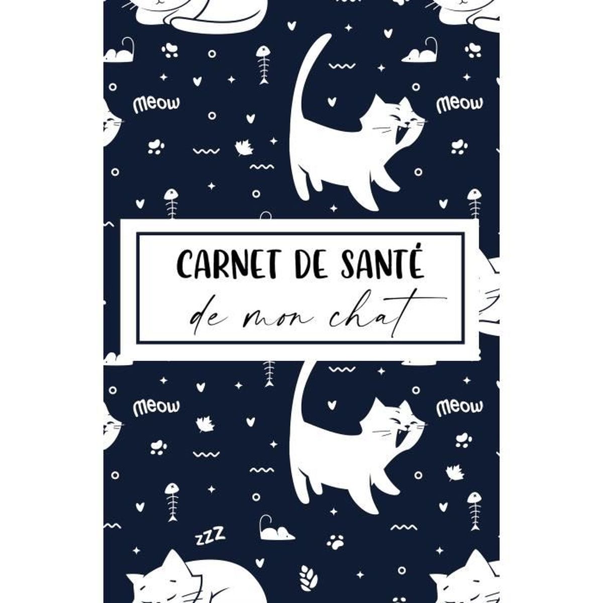Carnet De Sante Chat Journal De Suivi Chat Chaton Fiche Identite Vaccination Vermifuges Taille Poids Visites Veterinaire Cdiscount Beaux Arts Et Loisirs Creatifs