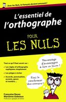 L'essentiel de l'orthographe pour les Nuls - Ravez FrançoiseGobeaux Marianne - Livres - Méthodes de langues