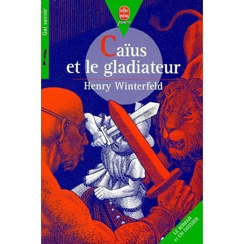 Gai Savoir Caius Et Le Gladiateur Achat Vente Livre Parution Pas Cher Soldes Sur Cdiscount Des Le 20 Janvier Cdiscount