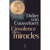 Plon - L'insolence des miracles -  - Van Cauwelaert Didier