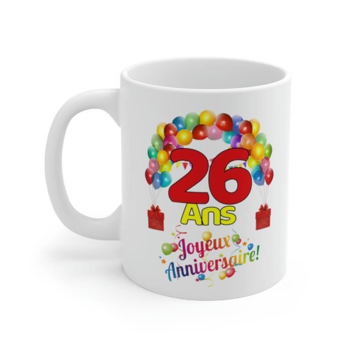 Mug Anniversaire 26 ans Idée cadeau Joyeux Anniversaire Cdiscount
