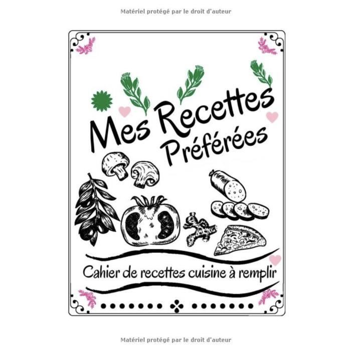 Carnet de recettes a remplir - mes recettes - livre de cuisine  personnalisable, grand format - 232247987X - Livres de cuisine salée