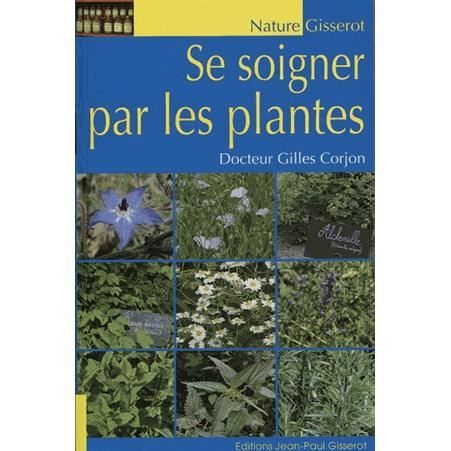 Se Soigner Par Les Plantes Achat Vente Livre Editions Gisserot