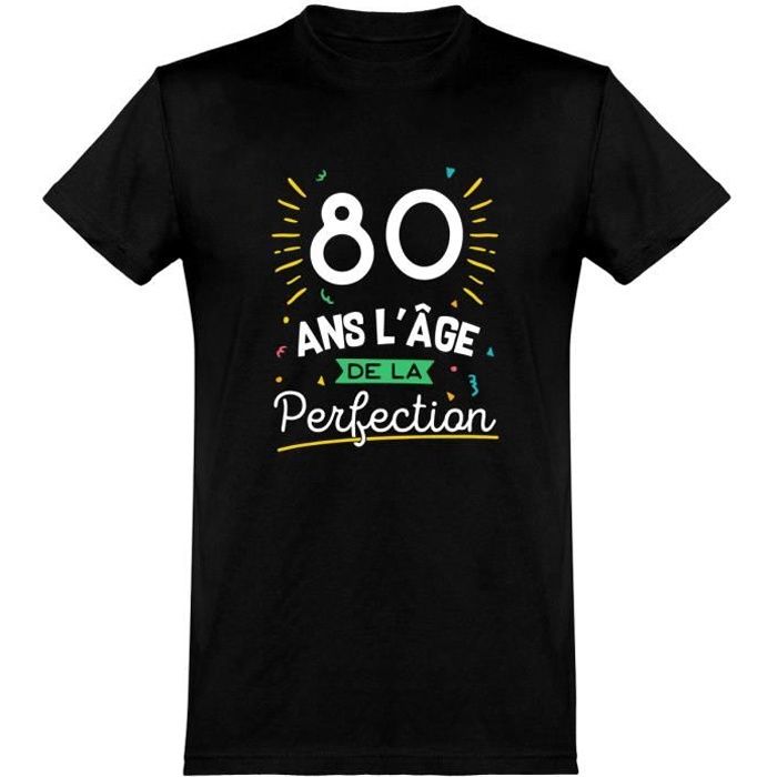 Tee Shirt Homme Humour Cadeau Imprime En France 100 Coton 185gr 80 Ans La Perfection Black Achat Vente T Shirt Cdiscount