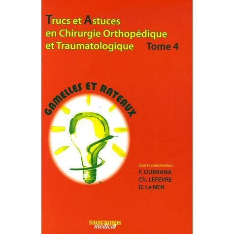 Trucs et astuces en chirurgie orthopédique et trau