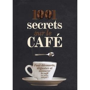LIVRE VIN ALCOOL  1001 secrets sur le café