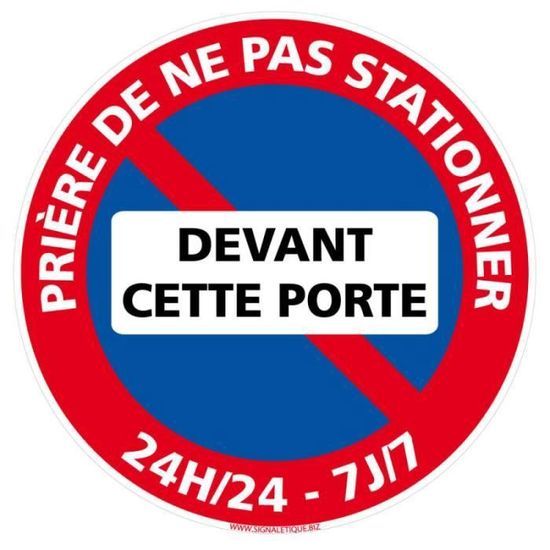 Panneau Prière de ne pas Stationner Devant Cette Porte 24H/24 7J/7 Diamètre 240 mm