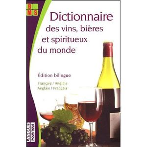 LIVRE VIN ALCOOL  Dictionnaire des vins, bières & spiritueux du mond
