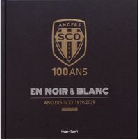 Angers SCO 1919-2019. 100 ans en noir & blanc