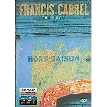 FRANCIS CABREL : Tournée Hors-saison