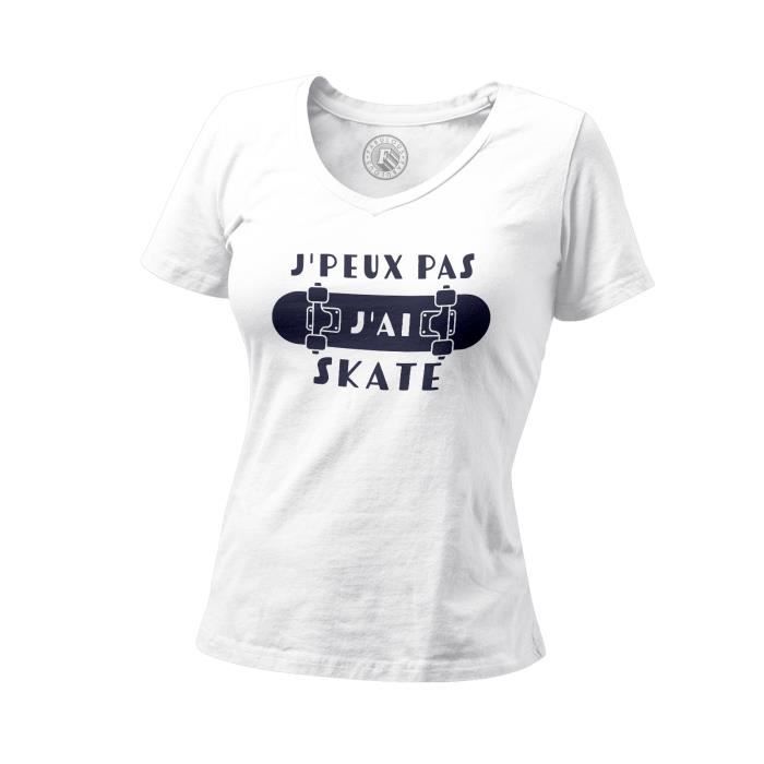 T shirt Femme FABULOUS Col V J Peux Pas J ai Skate Skateboard Blanc Manches courtes Coupe actuelle FIT