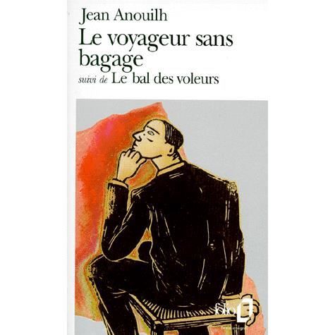 Le Voyageur sans bagage. (suivi de) Le Bal des vol