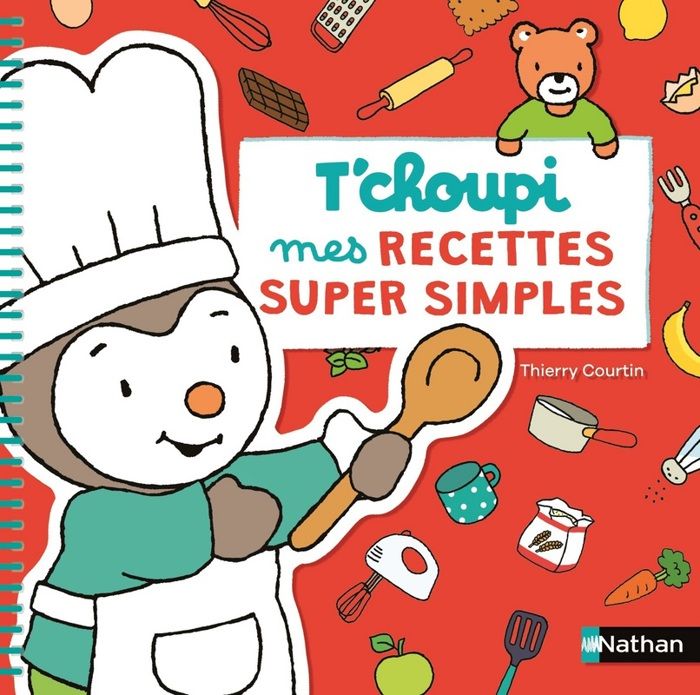 T Choupi Mes Recettes Super Simples Cdiscount Librairie T Choupi Mes Recettes Super Simples Cdiscount Librairie