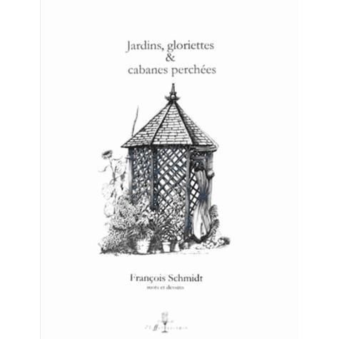 Jardins, gloriettes et cabanes perchées