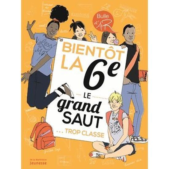 Bientot La 6e Le Grand Saut Trop Classe Cdiscount Librairie Bientot La 6e Le Grand Saut Trop Classe Cdiscount Librairie