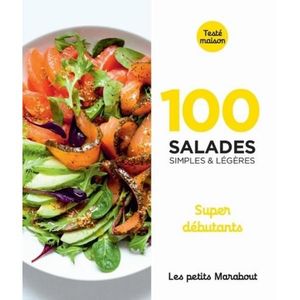 LIVRE CUISINE ENTRÉES 100 salades simples & légères. Super débutants