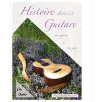 Histoire illustrée de la guitare des origines à nos jours (Version souple) - Guitare - Livre