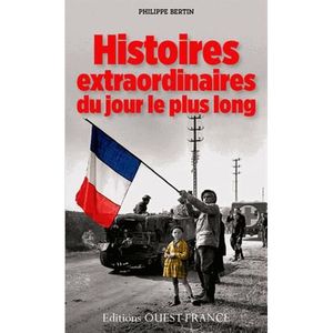 LIVRE HISTOIRE FRANCE Histoires extraordinaires du jour le plus long