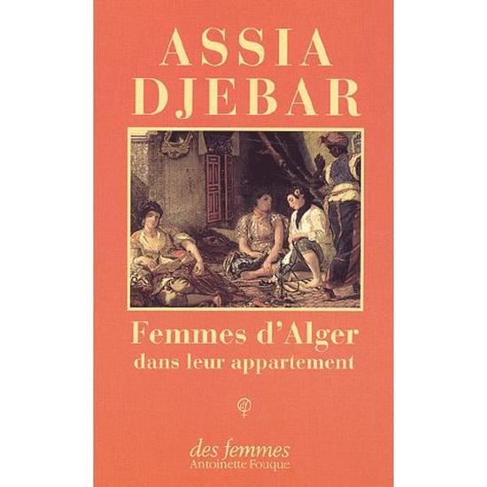 Femmes D Alger Dans Leur Appartement Achat Vente Livre Editions Des Femmes Parution 01 11 2001 Pas Cher Cdiscount
