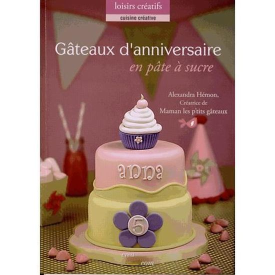 Gateaux D Anniversaire En Pate A Sucre Cdiscount Librairie