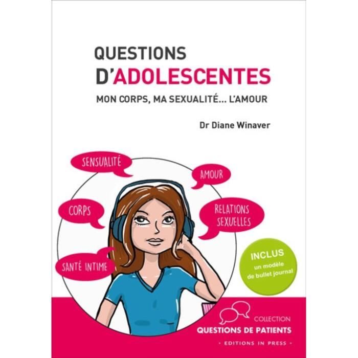 Questions D Adolescentes Mon Corps Ma Sexualite L Amour Cdiscount Librairie
