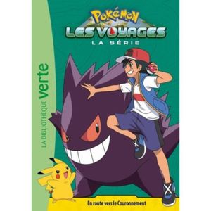 Livre 9 -12 ANS Pokémon Les Voyages Tome 8 : En route vers le couronnement