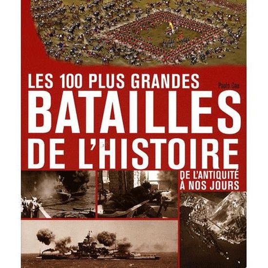 Les Plus Grands Meurtriers De L Histoire Les 100 plus grandes batailles de l'Histoire - Cdiscount Librairie