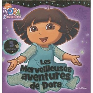 Livre 3-6 ANS Les merveilleuses aventures de Dora