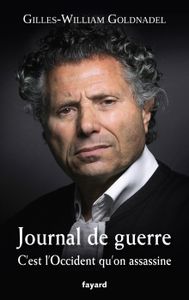 ACTUALITÉS MÉDIATIQUES Journal de guerre - De Gilles-William GOLDNADEL (Auteur)