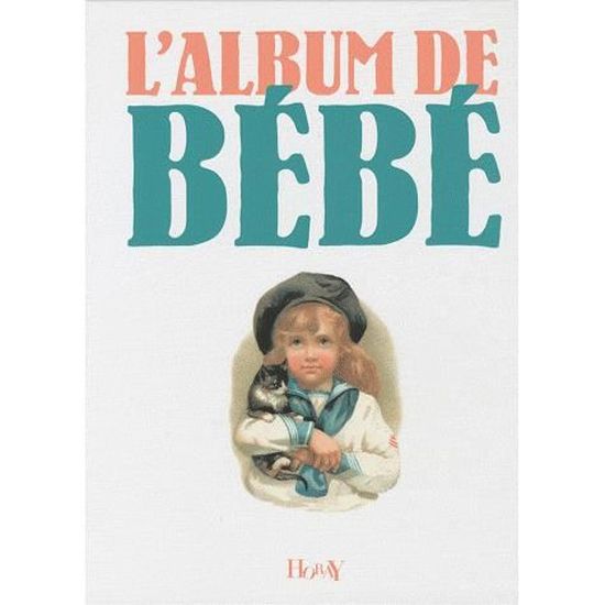 L Album De Bebe Cdiscount Librairie L Album De Bebe Cdiscount Librairie