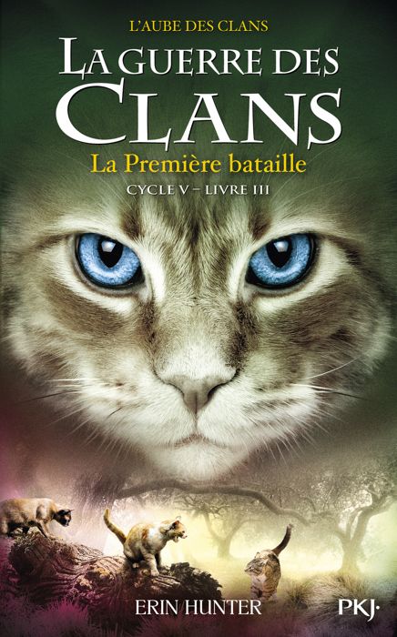 Qui A Gagné La Bataille Des Clans La guerre des clans : L'aube des clans (Cycle V) Tome 3 : La première