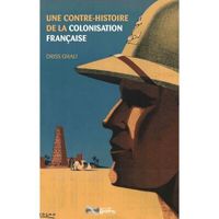 Une contre-histoire de la colonisation française
