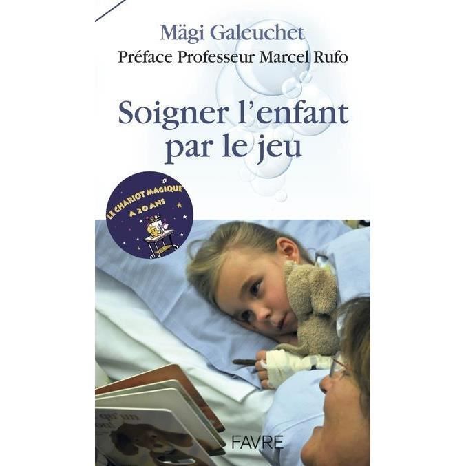 Livre Un Chariot Magique Pour Soigner L Enfant Malade Cdiscount Librairie