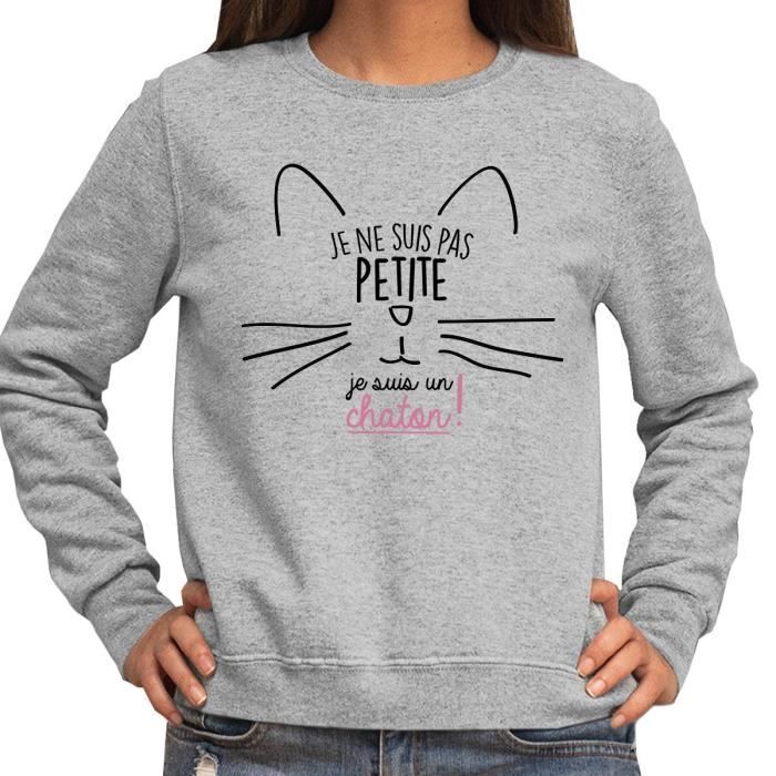 Sweat Femme Je ne suis Pas Petite Je suis Un Chaton Sweat Shirt pour Toutes Les Femmes de Petites Tailles Fans de Chats Collecti