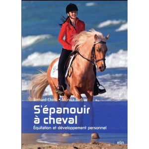 LIVRE SPORT Livre - s'épanouir à cheval ; équitation et développement personnel (édition 2017)