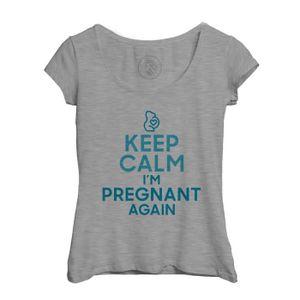 T-SHIRT T-shirt Femme Col Echancré Gris Keep Calm I'm Pregnant Again Enceinte Mère Future Maman
