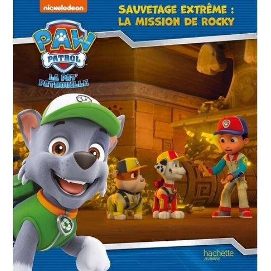 Paw Patrol La Pat Patrouille Sauvetage Extreme La Mission De Rocky Cdiscount Librairie