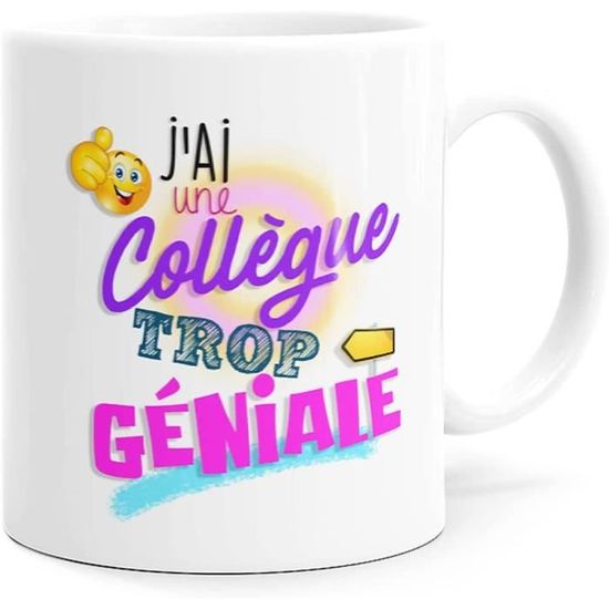 Mug Humour Collègue Trop Géniale Tasse Mes Drôle Amitié. Idée Cadeau