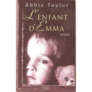 ROMANS HISTORIQUES L'enfant d'Emma / Abbie Taylor * ROMAN * LIVRE NEUF * 425 pages