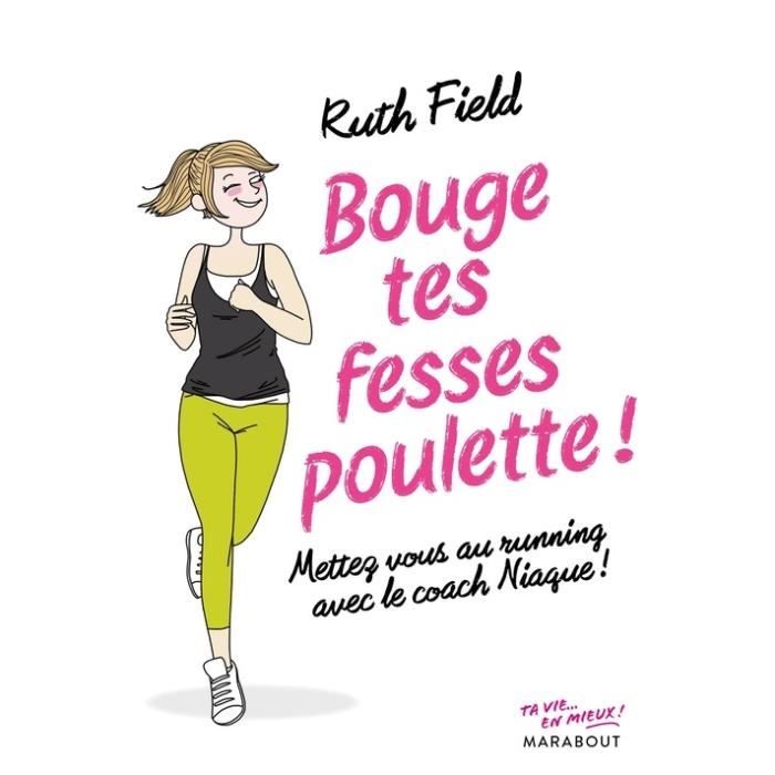 Bouge Tes Fesses Poulette Mettez Vous Au Running Avec Le Coach Niaque Cdiscount Au Quotidien Bouge Tes Fesses Poulette Mettez Vous Au Running Avec Le Coach Niaque Cdiscount Au Quotidien